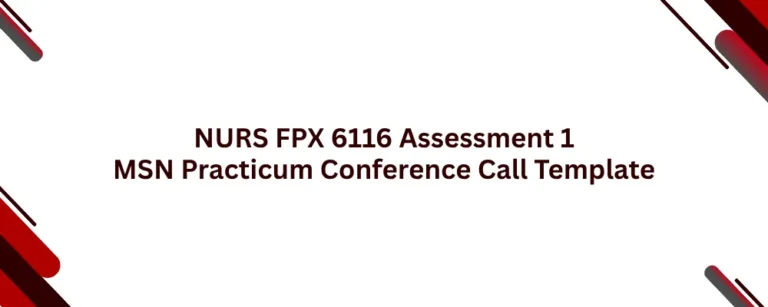 NURS FPX 6116 Assessment 1 MSN Practicum Conference Call Template
