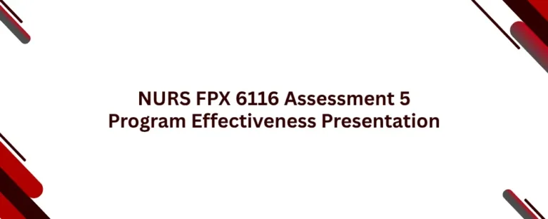 NURS FPX 6116 Assessment 5 Program Effectiveness Presentation